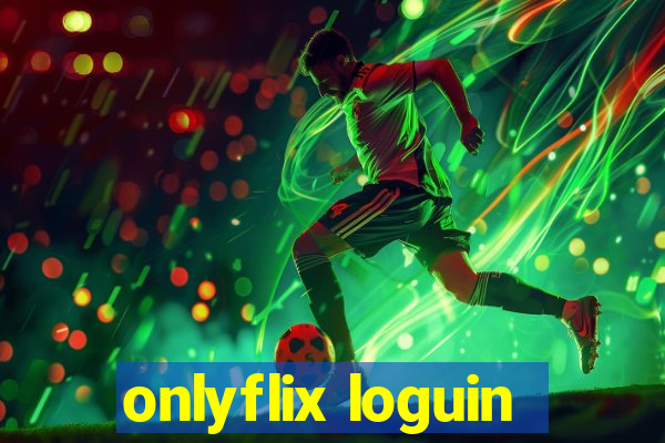 onlyflix loguin